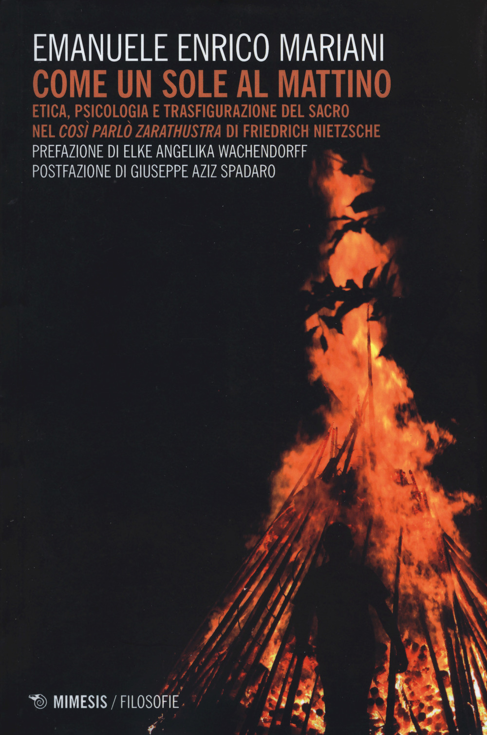 Come un sole al mattino. Etica, psicologia e trasfigurazione del sacro nel «Così parlò Zarathustra» di Friedrich Nietzsche