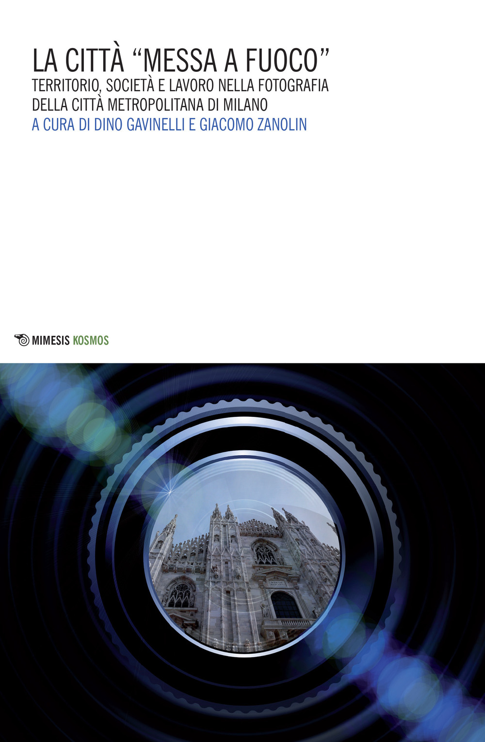 La città «messa a fuoco». Territorio, società e lavoro nella fotografia della città metropolitana di Milano