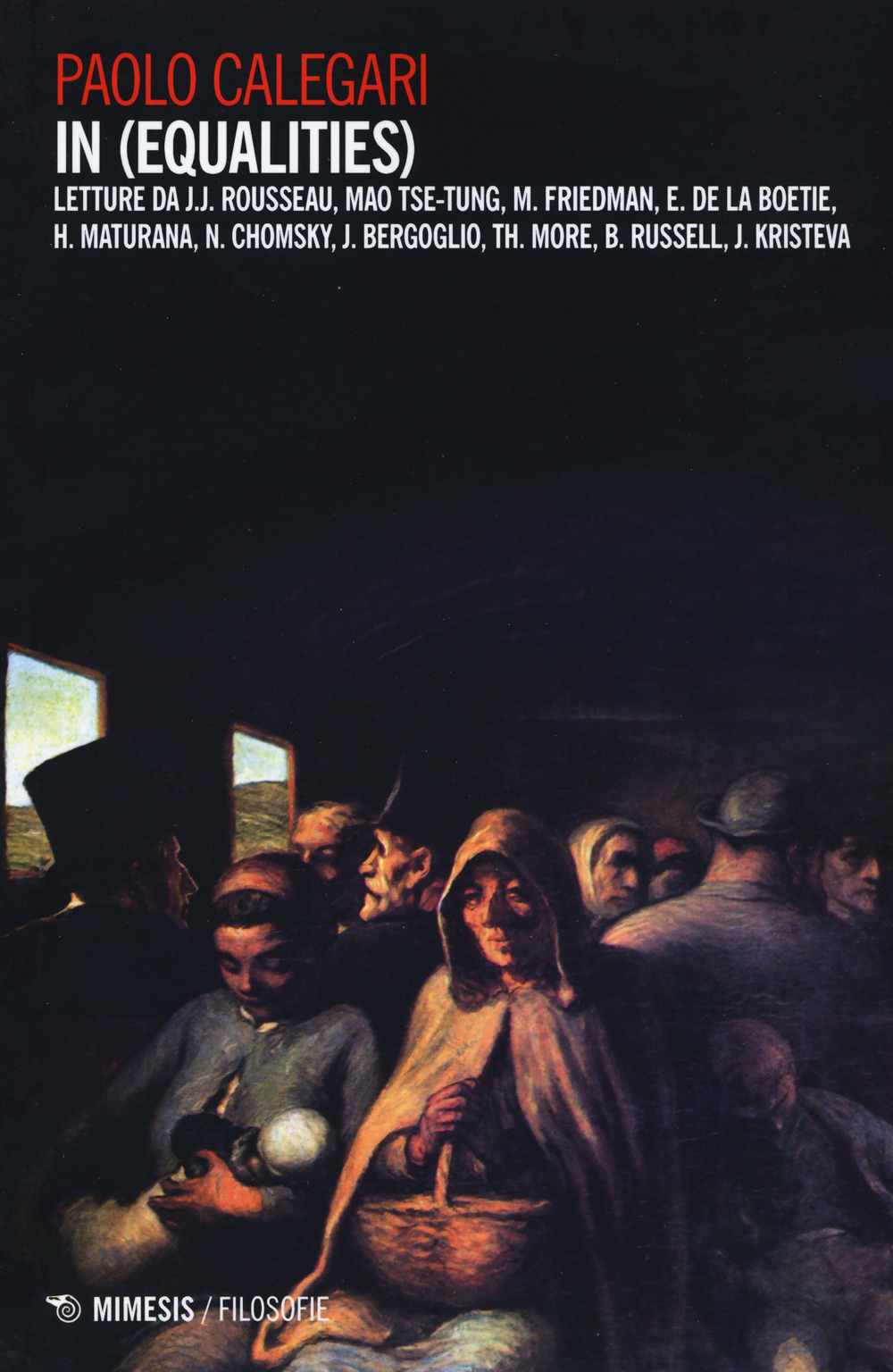 In (equalities). Letture da J.J. Rousseau, Mao Tse-tung, M. Friedman, E. De La Boetie, H. Maturana, N. Chomsky, J. Bergoglio, Th. More, B. Russell, J. Kristeva