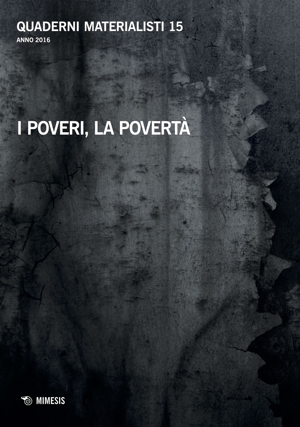 Quaderni materialisti (2016). Vol. 15: I poveri, la povertà