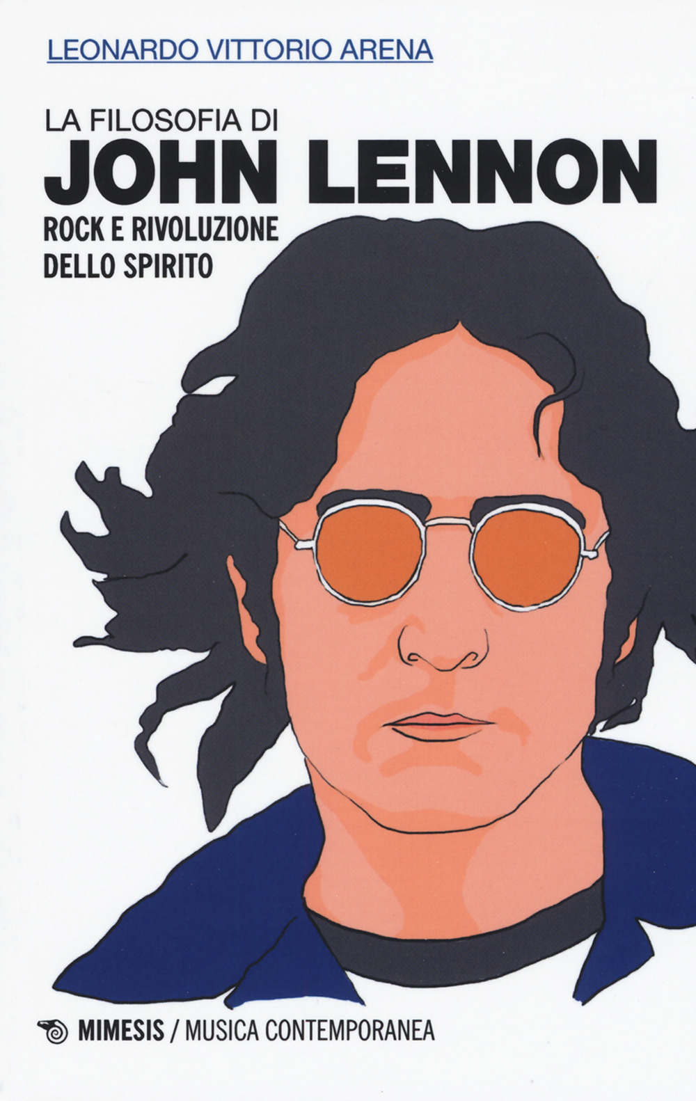 La filosofia di John Lennon. Rock e rivoluzione dello spirito