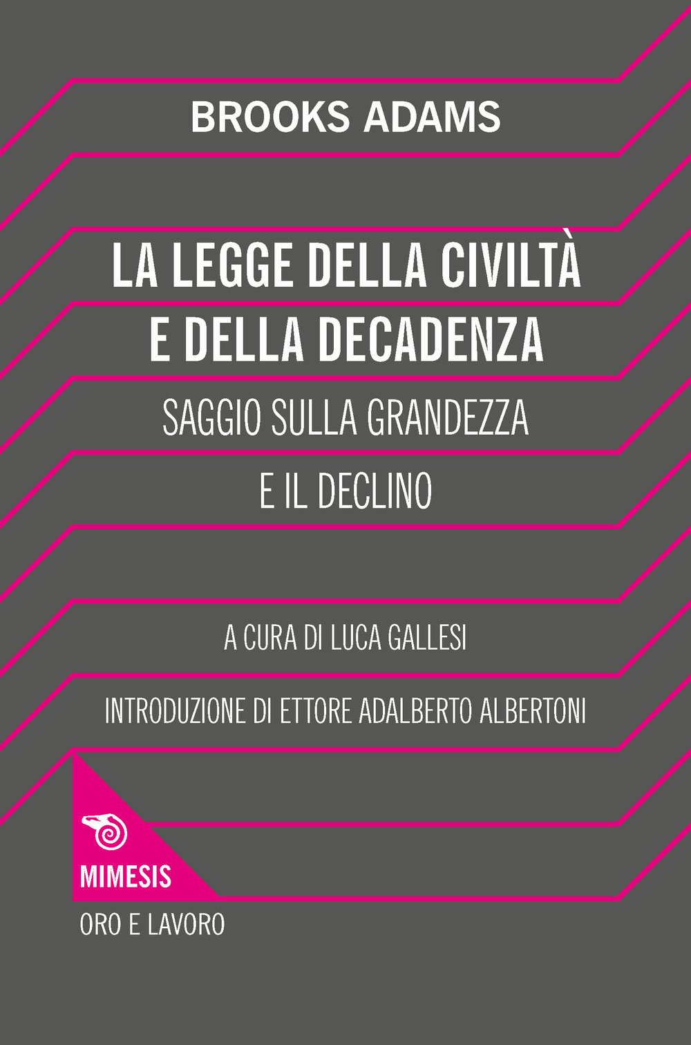 La legge della civiltà e della decadenza. Saggio sulla grandezza e il declino