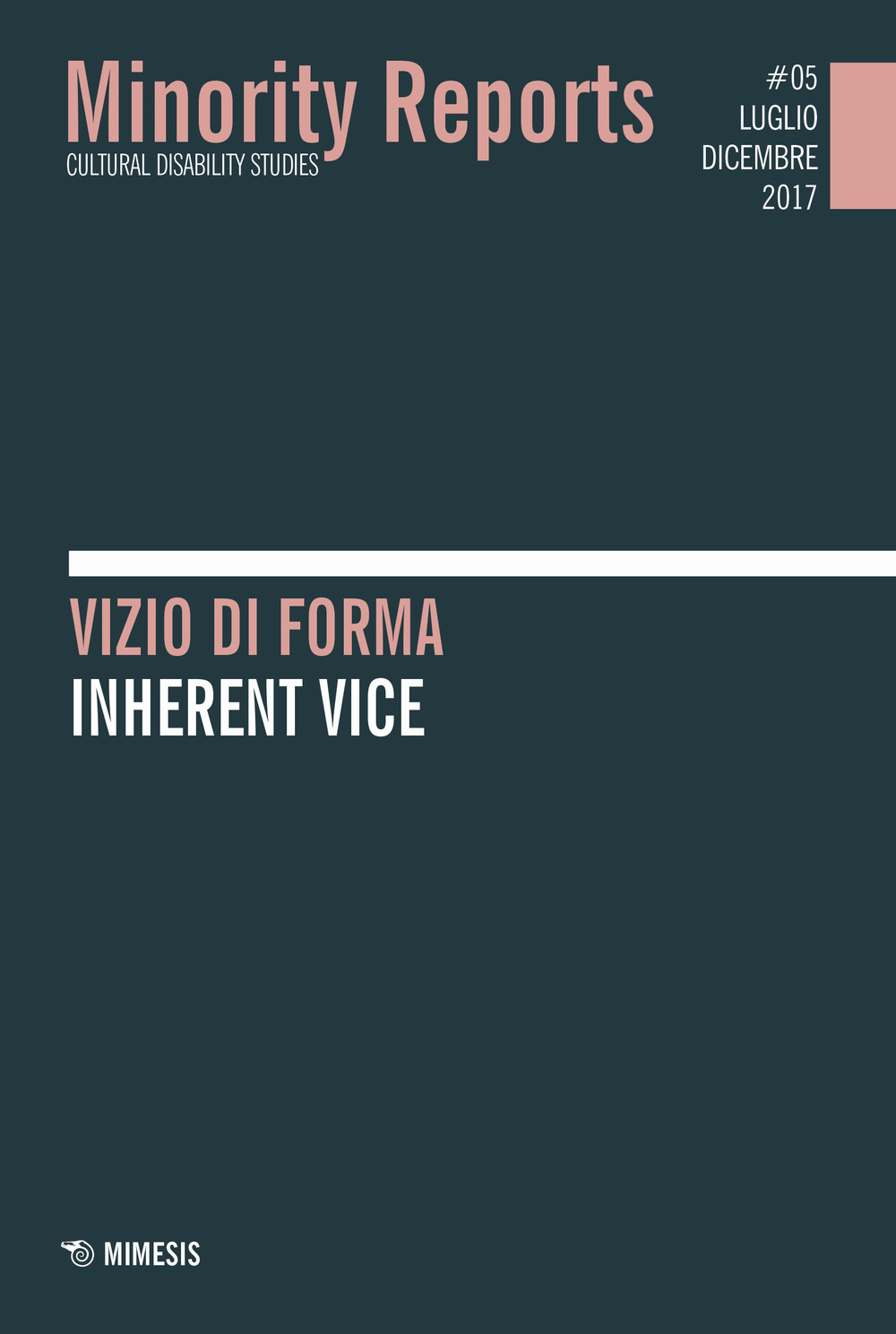 Minority reports (2015). Vol. 5: Vizio di forma-Inherent vice