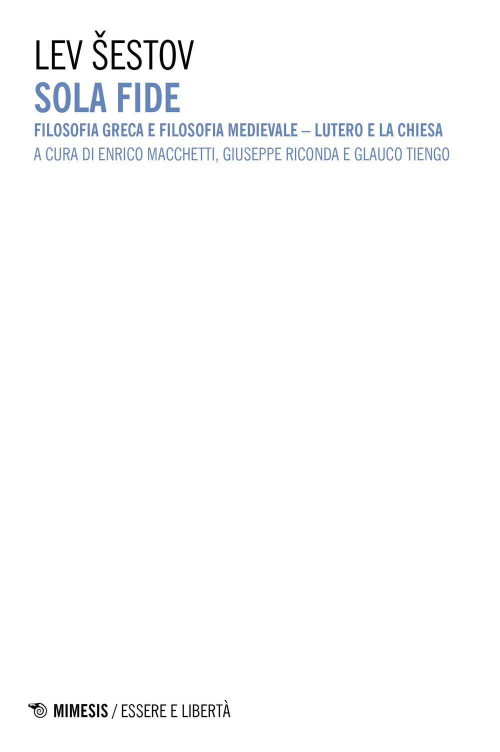 Sola fide. Filosofia greca e filosofia medievale. Lutero e la Chiesa