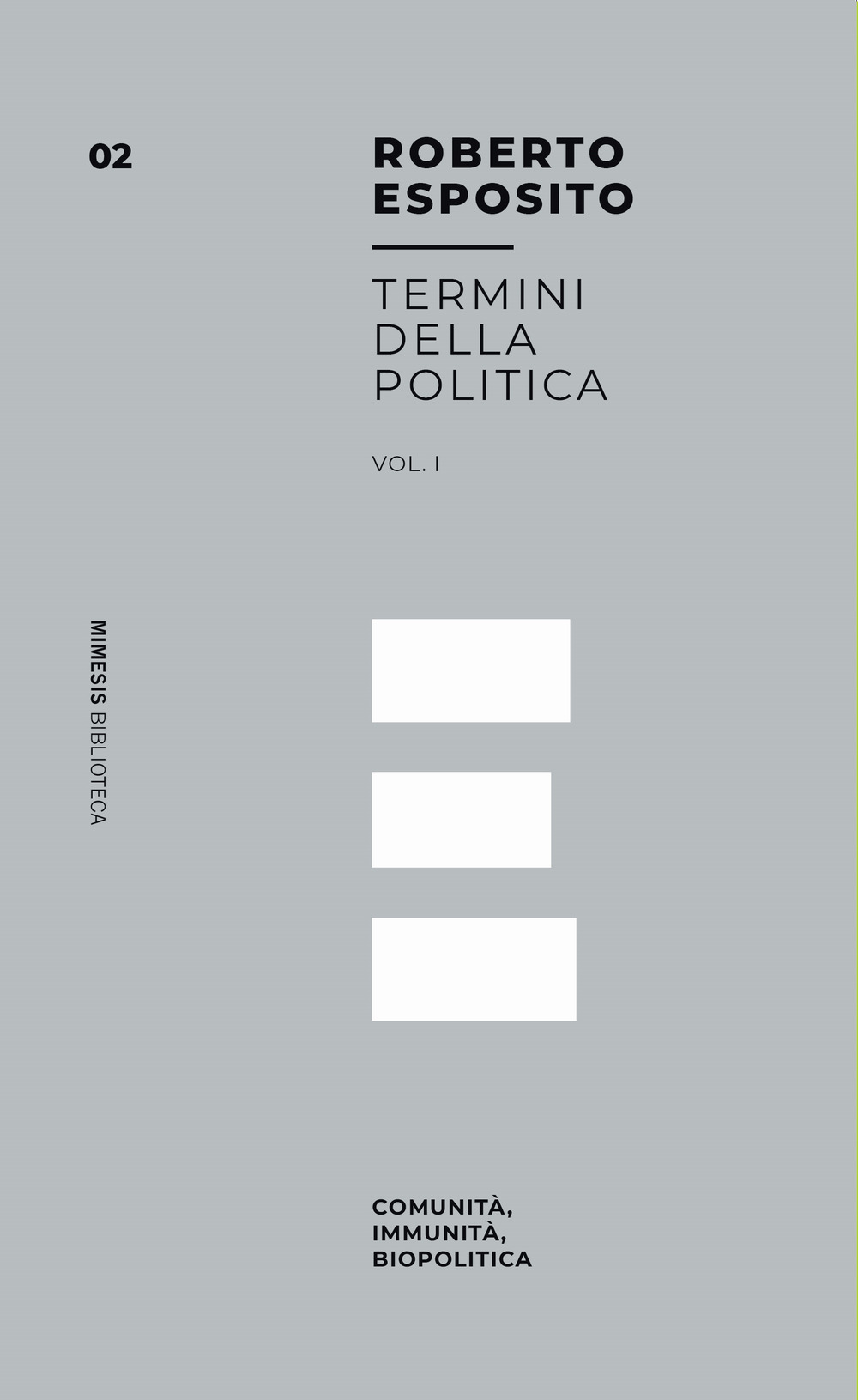 Termini della politica. Vol. 1: Comunità, immunità, biopolitica