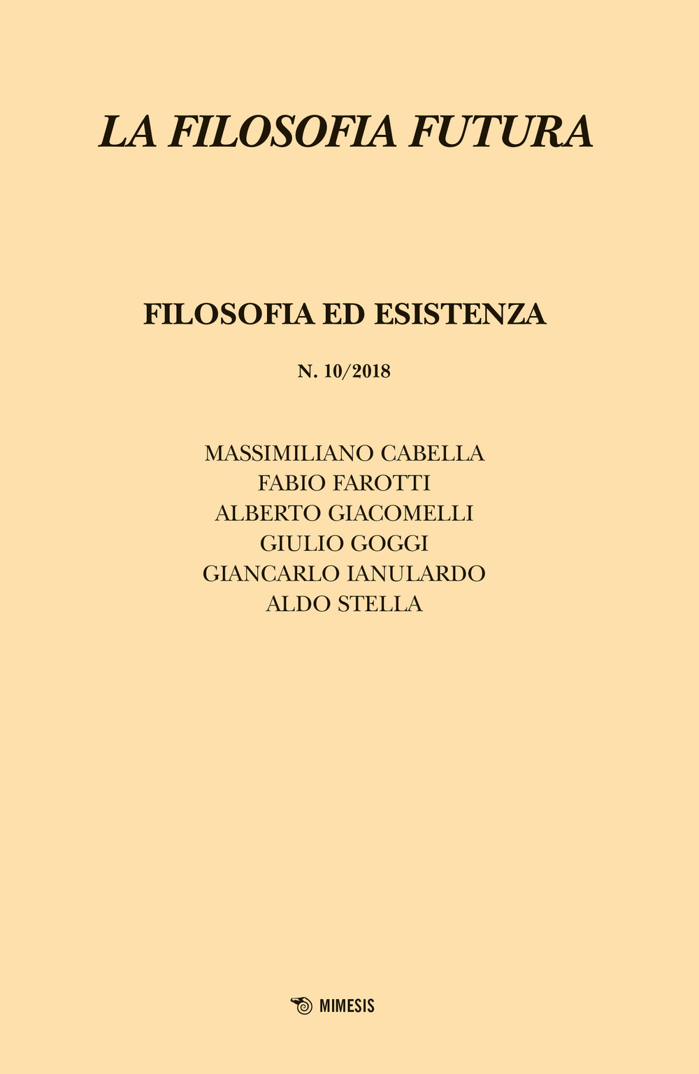 La filosofia futura (2018). Vol. 10: Filosofia ed esistenza