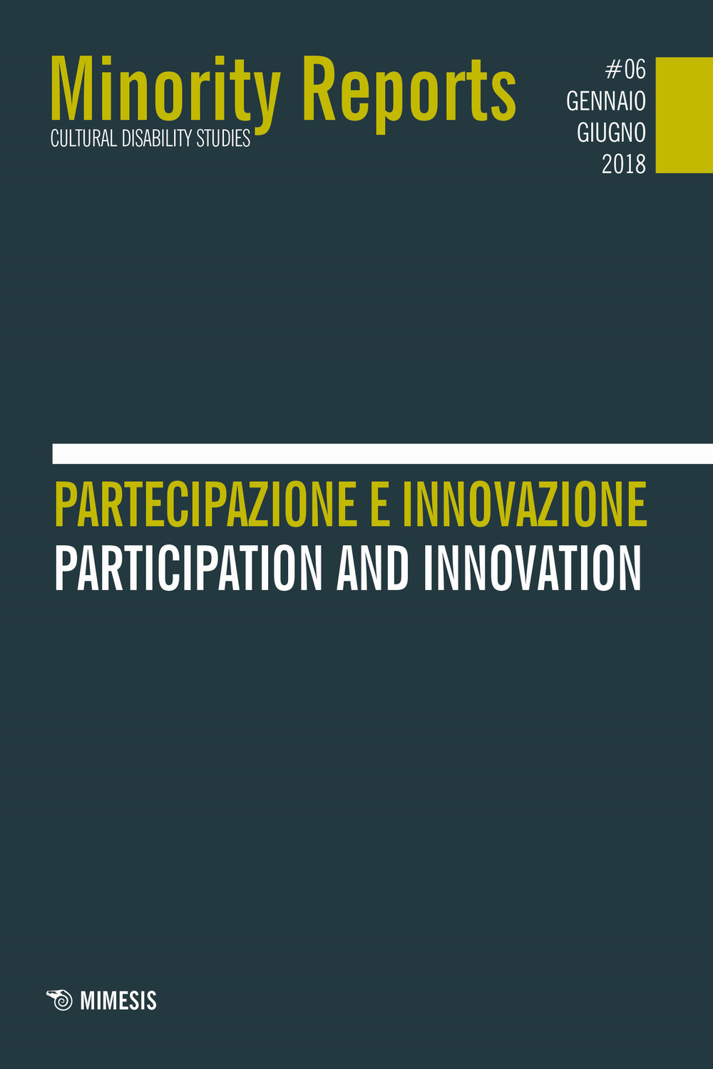 Minority reports (2018). Vol. 6: Partecipazione e innovazione-Partecipation and innovation