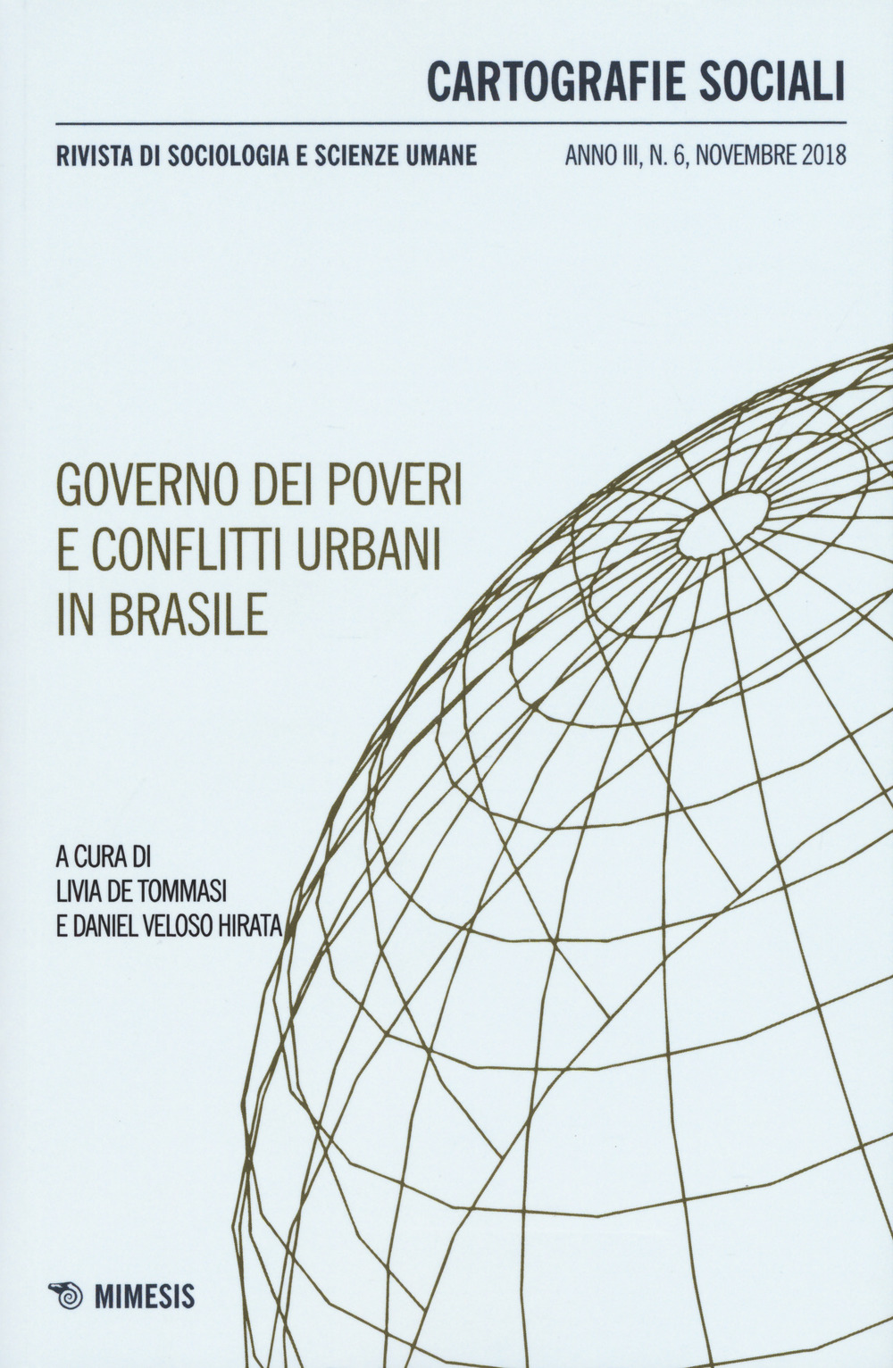 Cartografie sociali. Rivista di sociologia e scienze umane (2018). Vol. 6: Governo dei poveri e conflitti urbani in Brasile