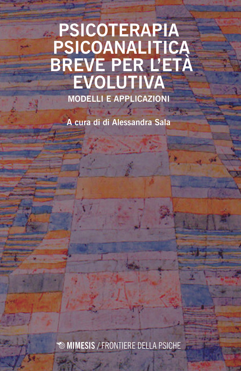 Psicoterapia psicoanalitica breve per l'età evolutiva. Modelli e applicazioni