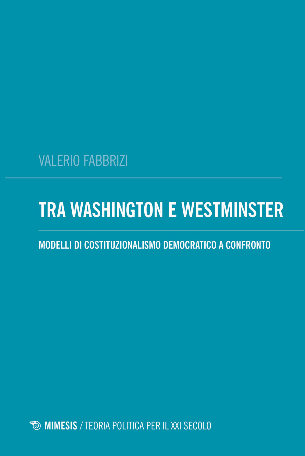 Tra Washington e Westminster. Modelli di costituzionalismo democratico a confronto