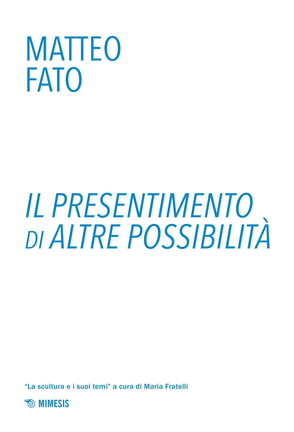 Il presentimento di altre possibilità. Ediz. a colori