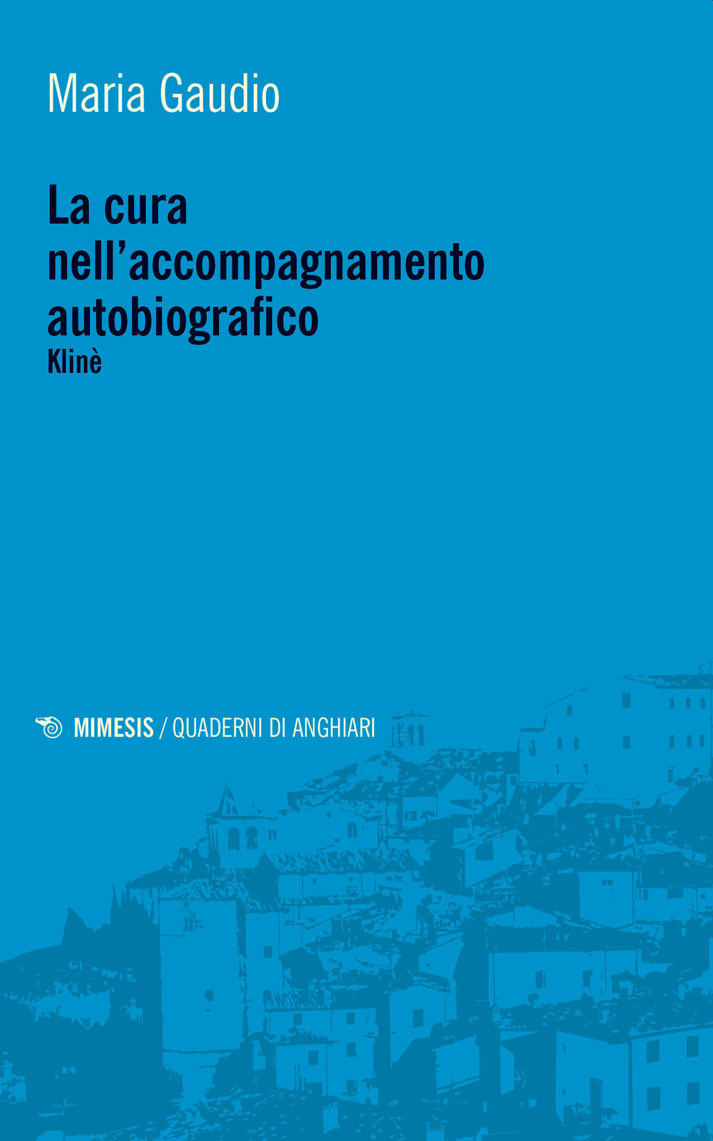 La cura nell'accompagnamento autobiografico. Klinè