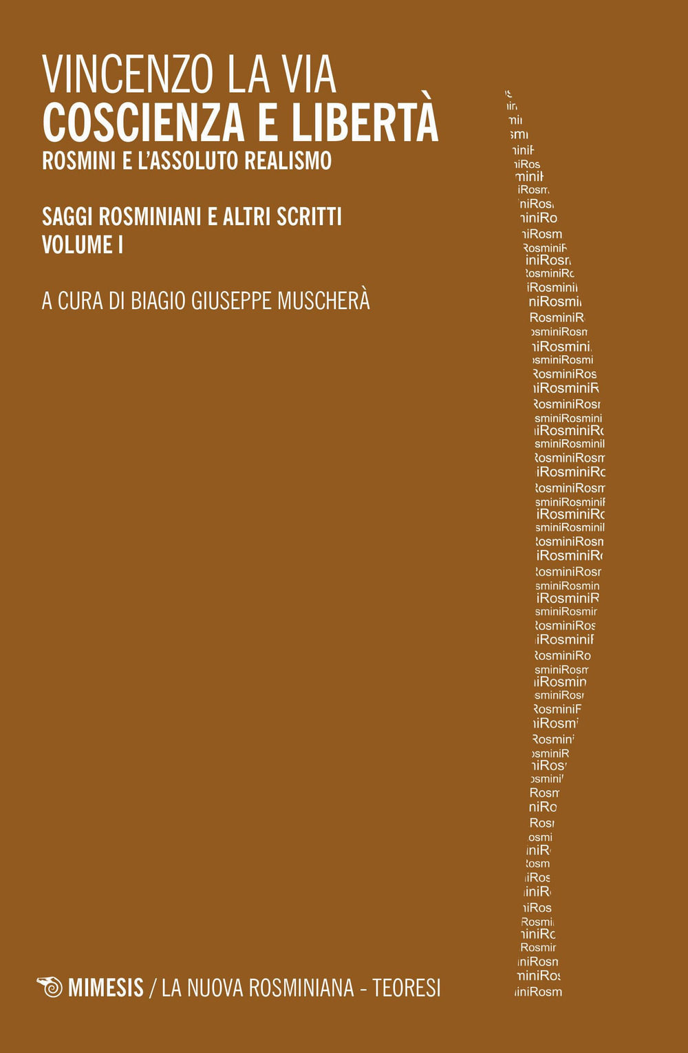 Coscienza e libertà. Rosmini e l'assoluto realismo. Saggi rosminiani e altri scritti. Vol. 1