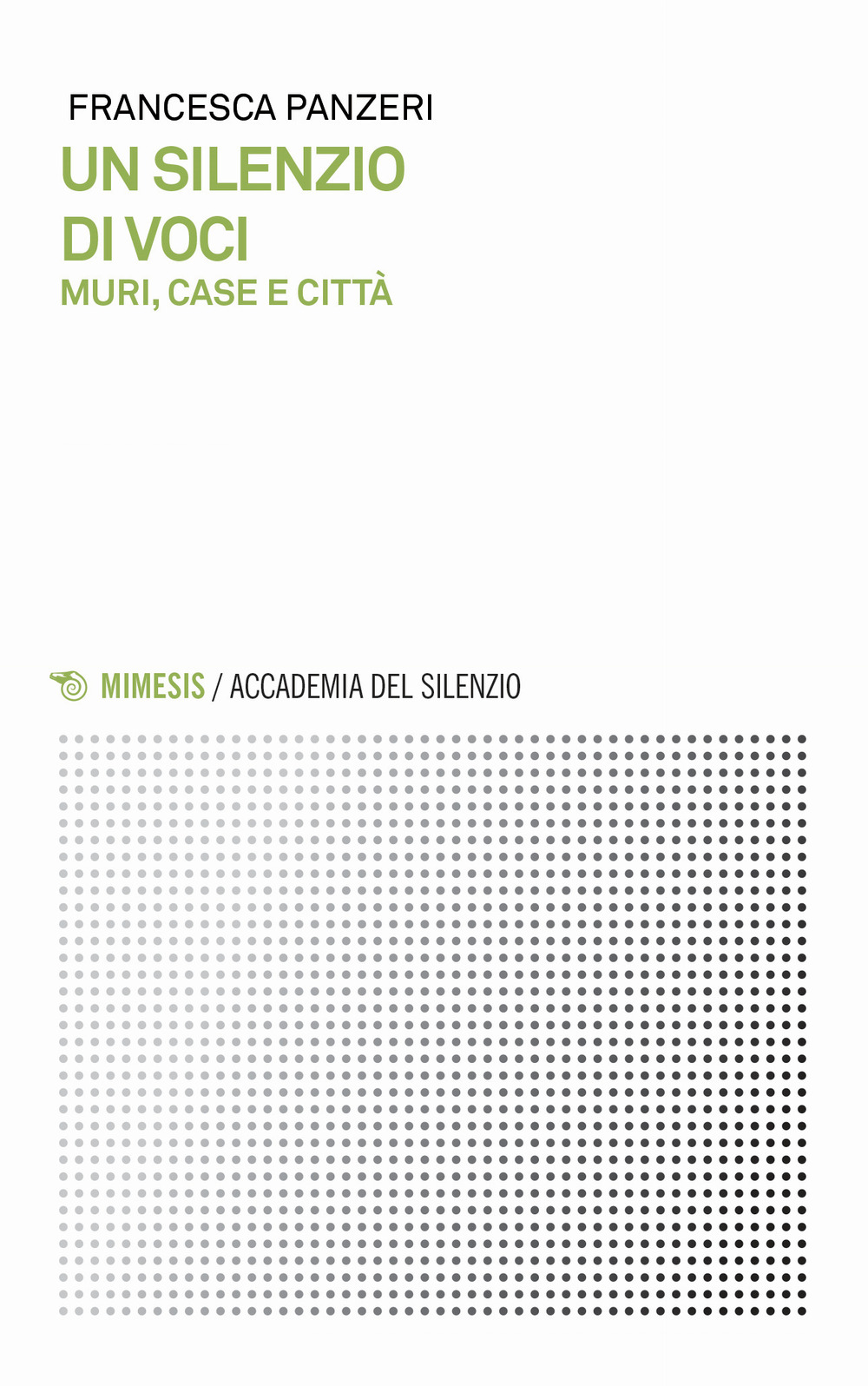 Un silenzio di voci. Muri, case e città