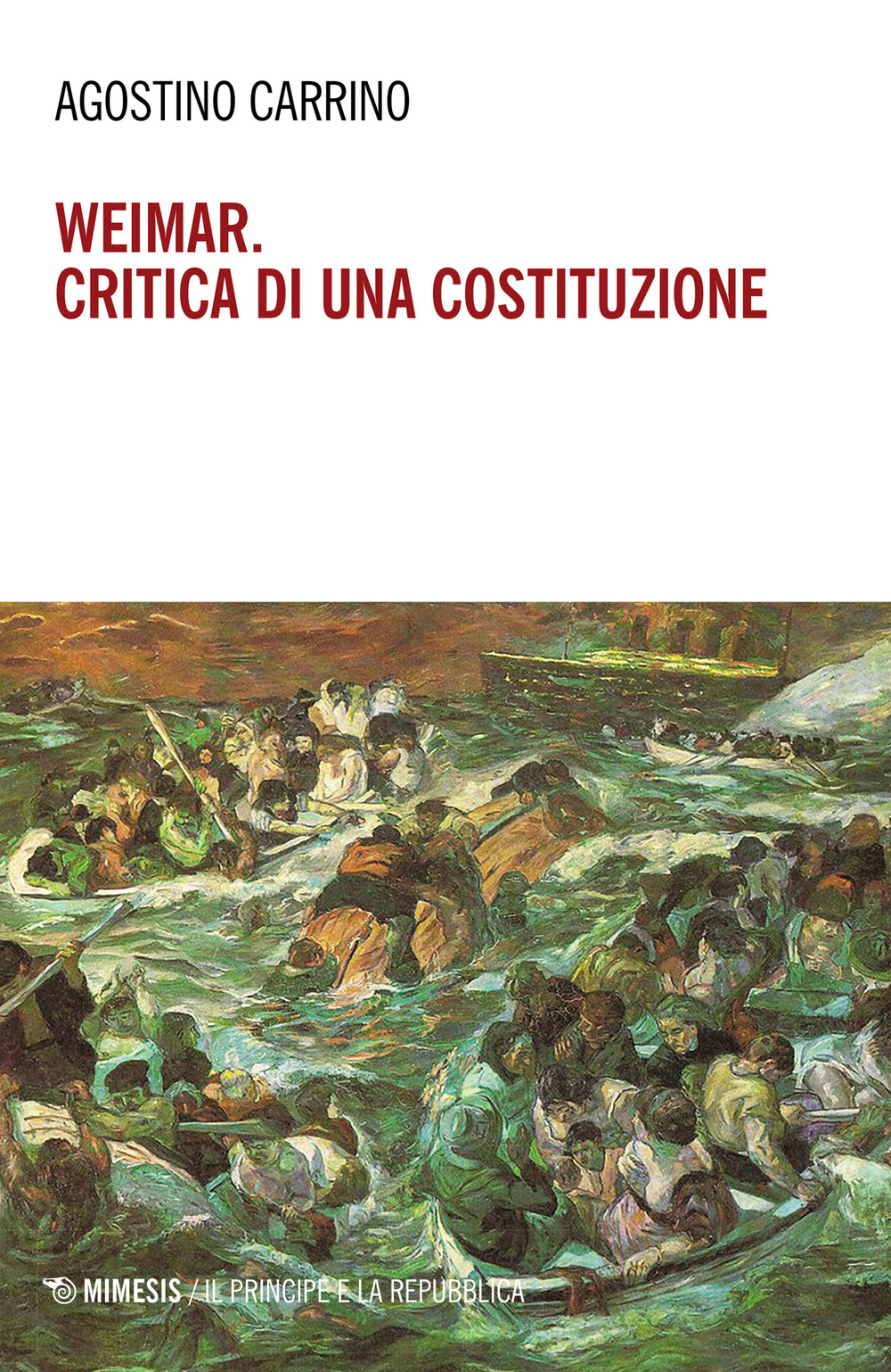 Weimar. Critica di una costituzione. Diritti, politica e filosofia tra individuo e comunità