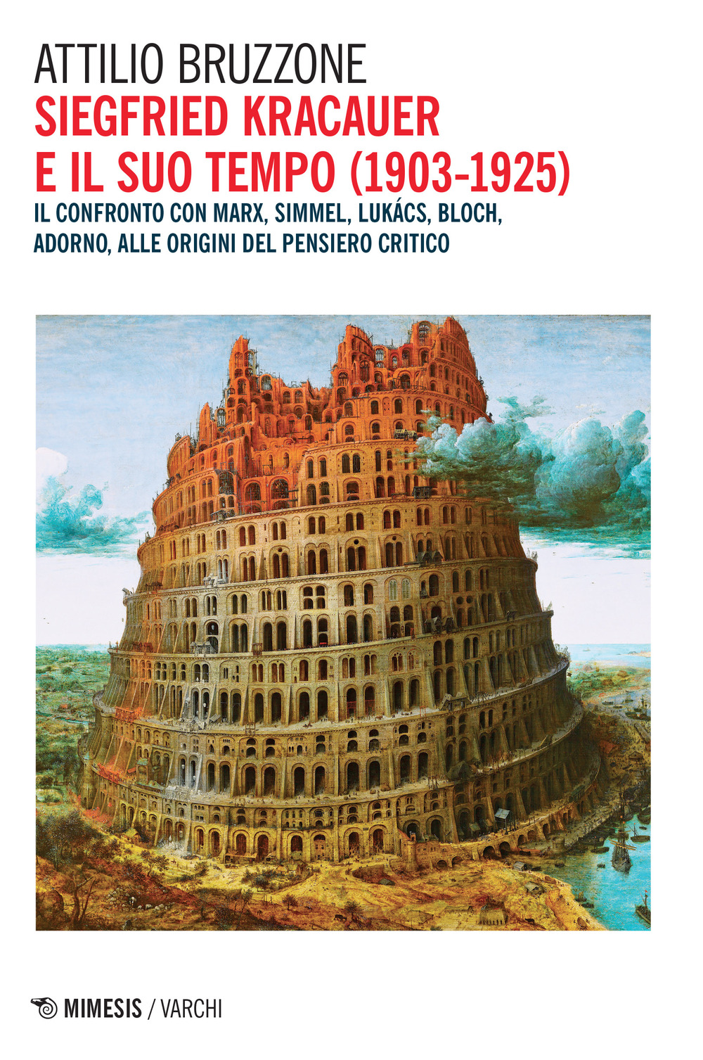 Siegfried Kracauer e il suo tempo (1903-1925). Il confronto con Marx, Simmel, Lukács, Bloch, Adorno, alle origini del pensiero critico