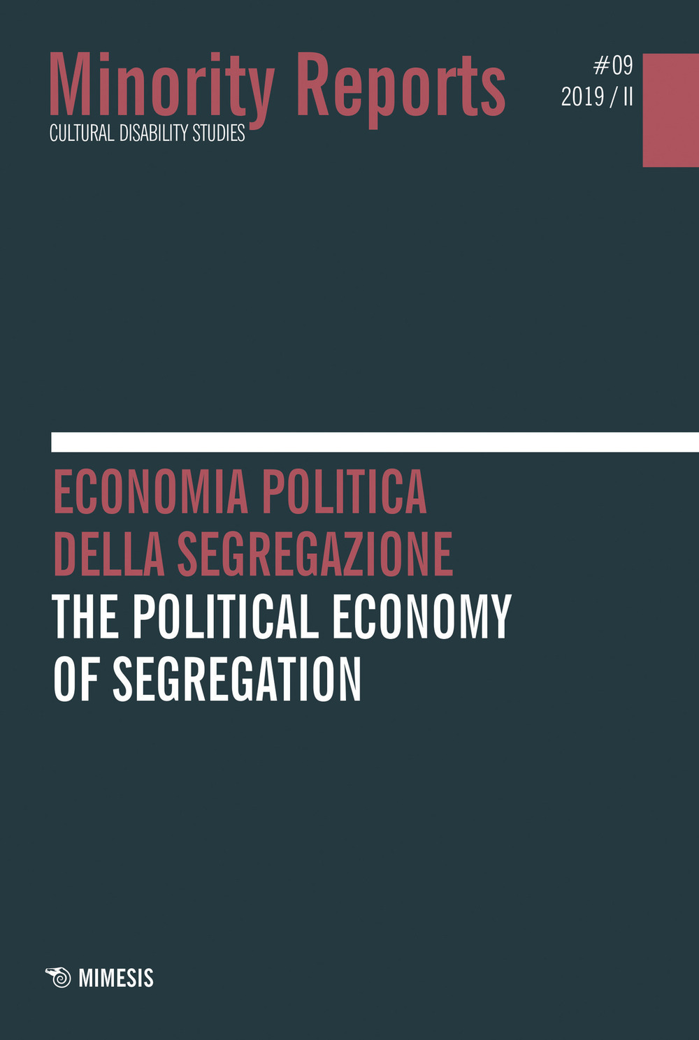 Minority reports (2019). Vol. 9: Economia politica della segregazione-The political economy of segregation