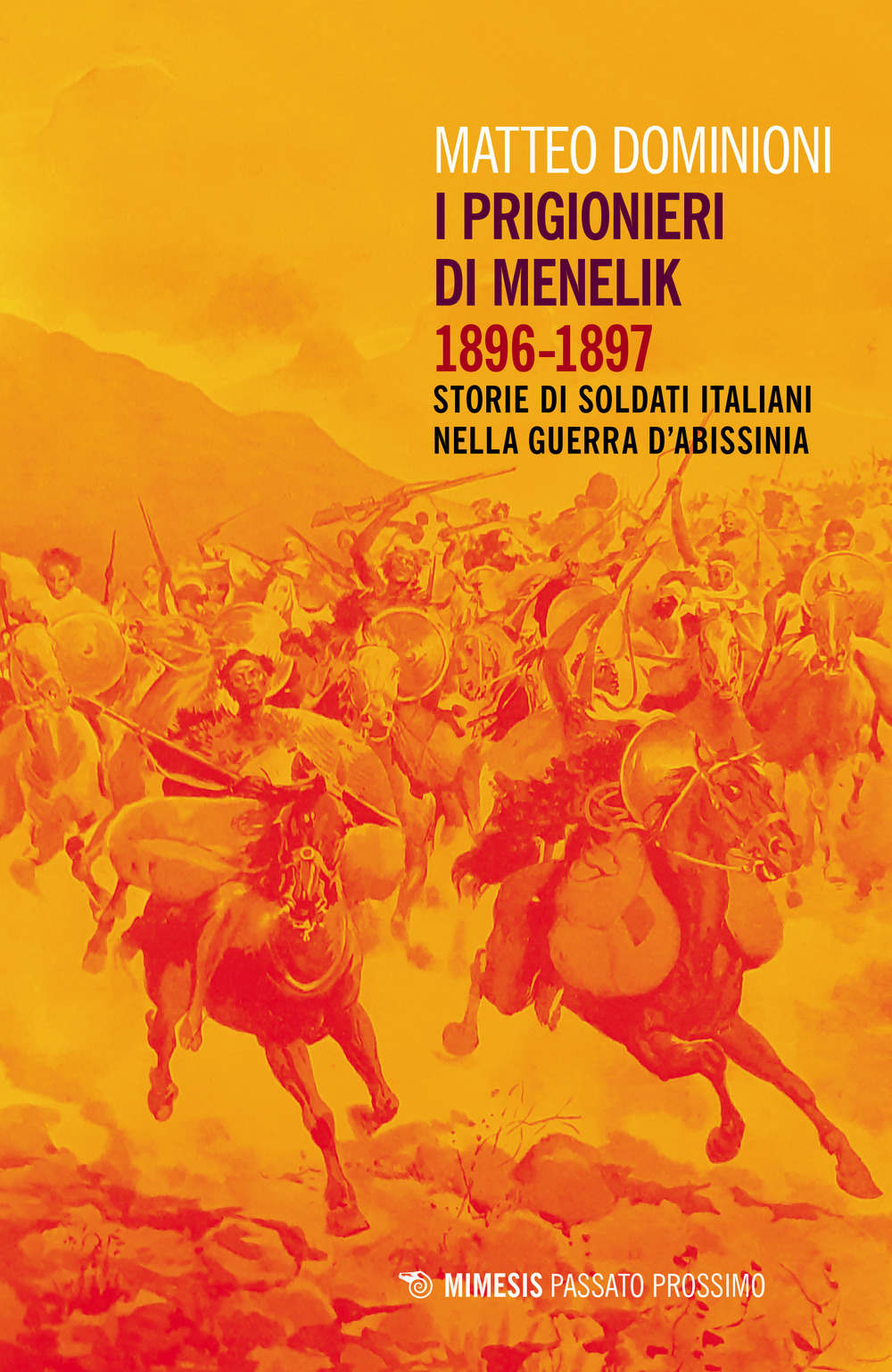 I prigionieri di Menelik 1896-1897. Storie di soldati italiani nella guerra d'Abissinia