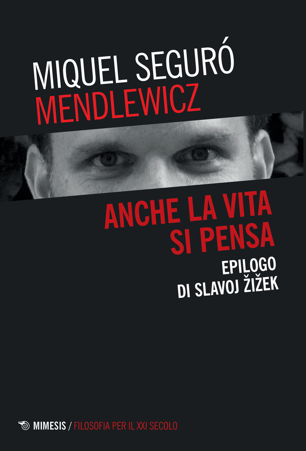 Anche la vita si pensa. Epilogo di Slavoj Zizek