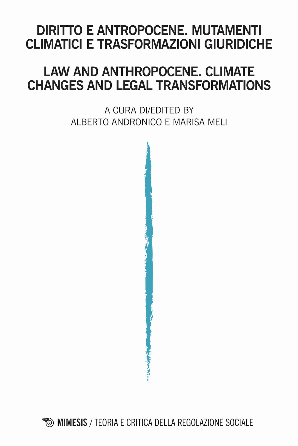 Teoria e critica della regolazione sociale. Ediz. italiana e inglese (2020). Vol. 2: Diritto e antropocene. Mutamenti climatici e trasformazioni giuridiche