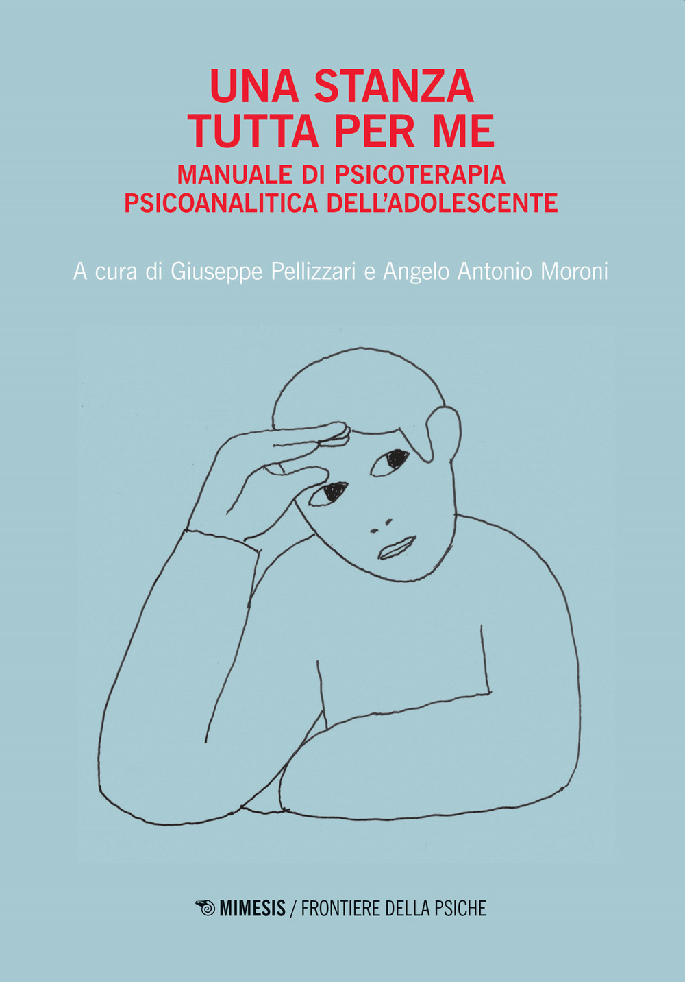 Una stanza tutta per me. Manuale di psicoterapia psicoanalitica dell'adolescente