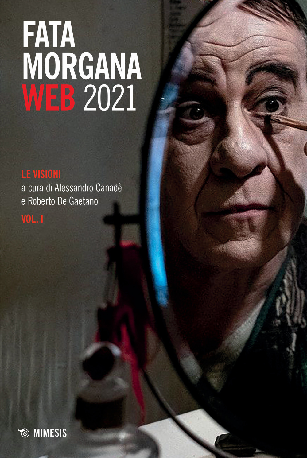 Fata Morgana Web 2021. Vol. 1: Le visioni