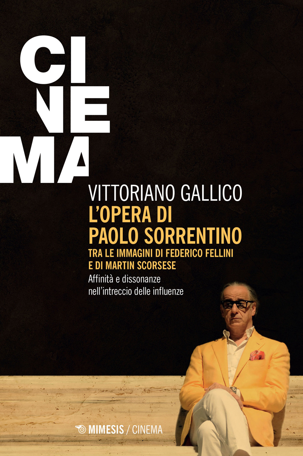 L'opera di Paolo Sorrentino. Tra le immagini di Federico Fellini e di Martin Scorsese. Affinità e dissonanze nell'intreccio delle influenze