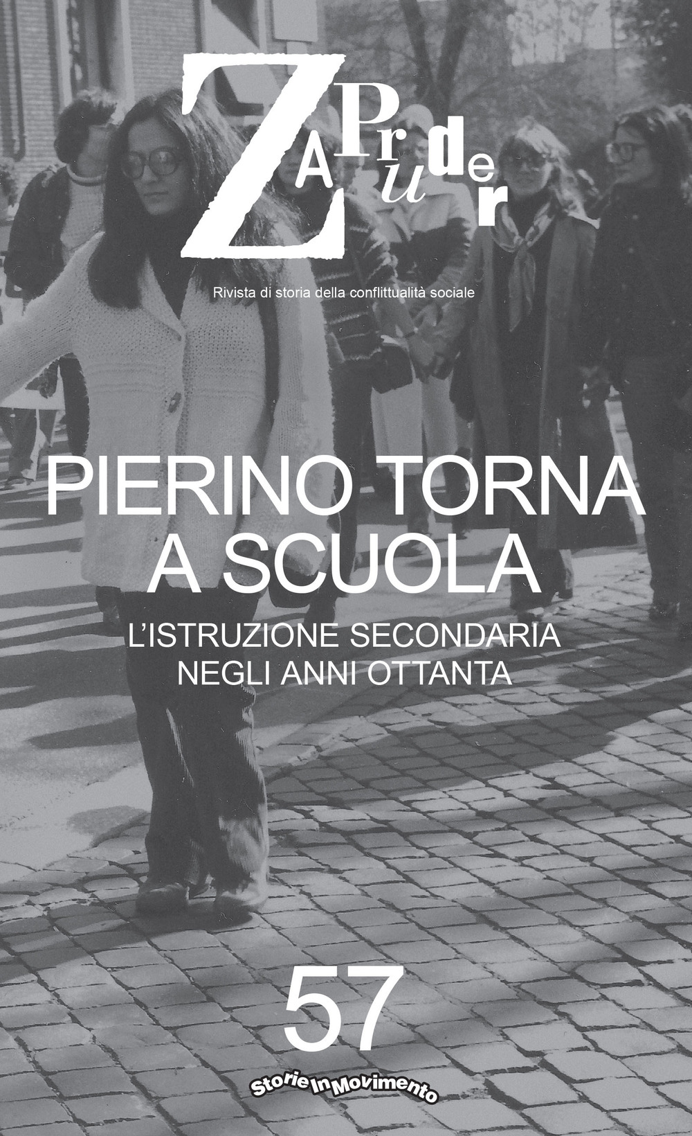 Zapruder. Rivista di storia della conflittualità sociale. Vol. 57: Pierino torna a scuola. L'istruzione secondaria negli anni Ottanta