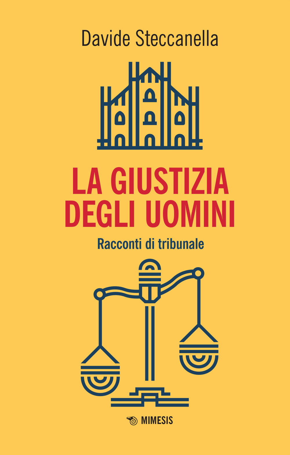 La giustizia degli uomini. Racconti di tribunale