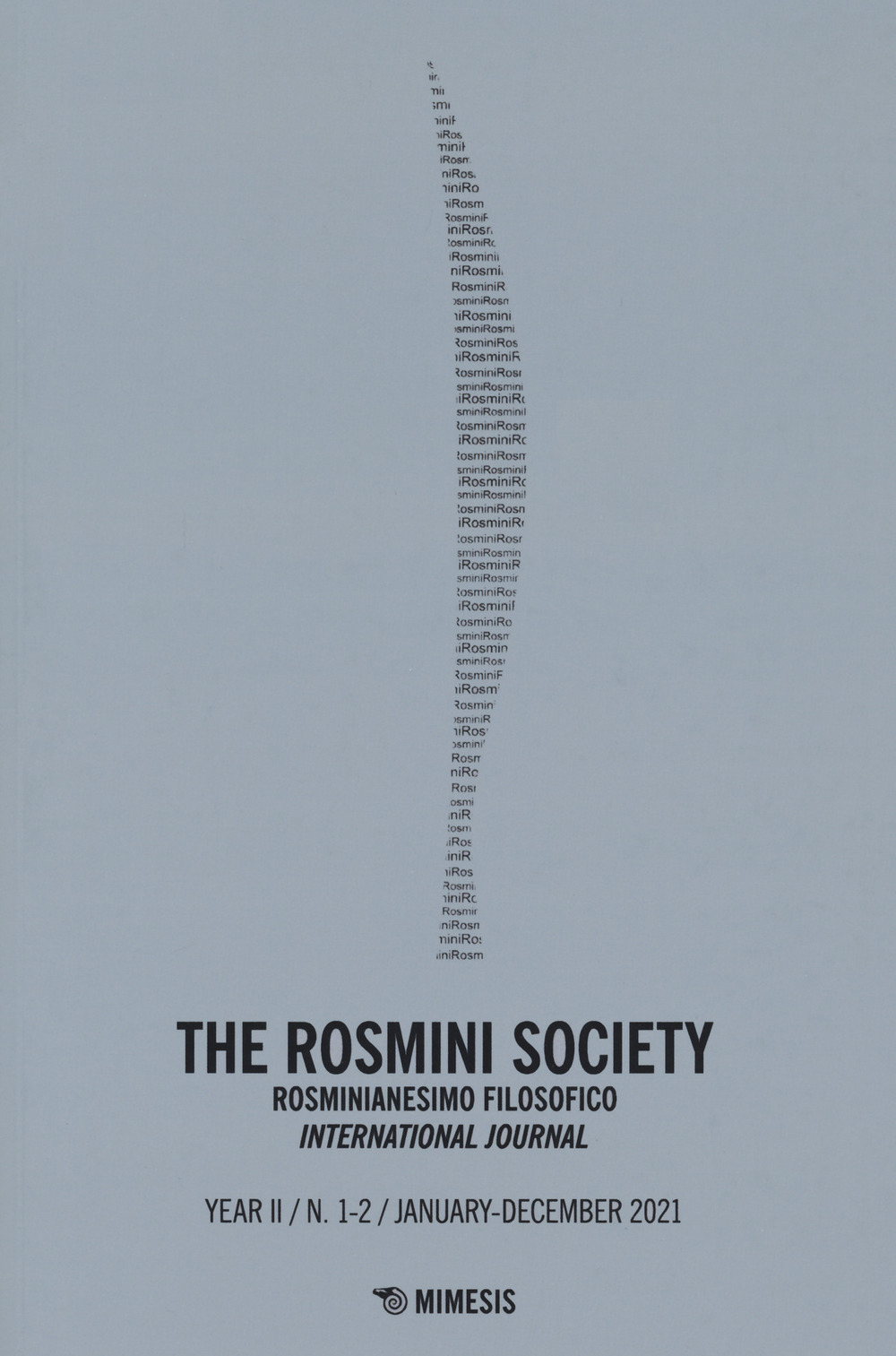 The The Rosmini society. Rosminianesimo filosofico international journal (2021). Vol. 1-2