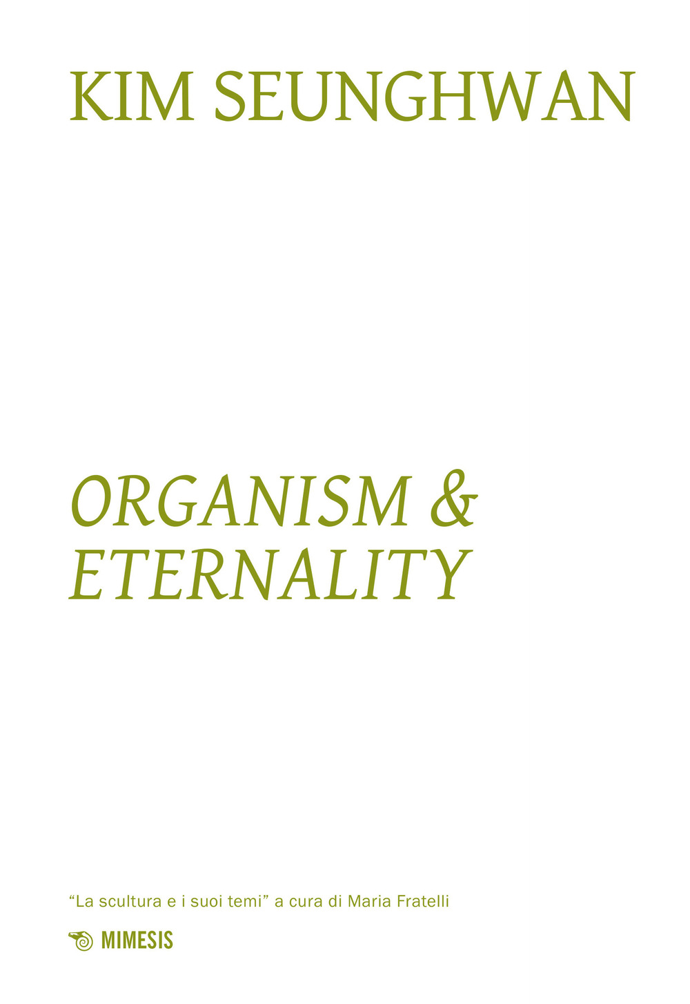 Kim Seunghwuan. Organism & eternality. Ediz. illustrata