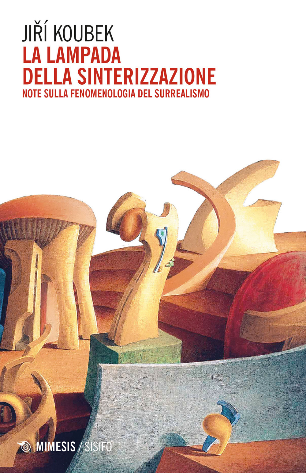 La lampada della sinterizzazione. Note sulla fenomenologia del surrealismo