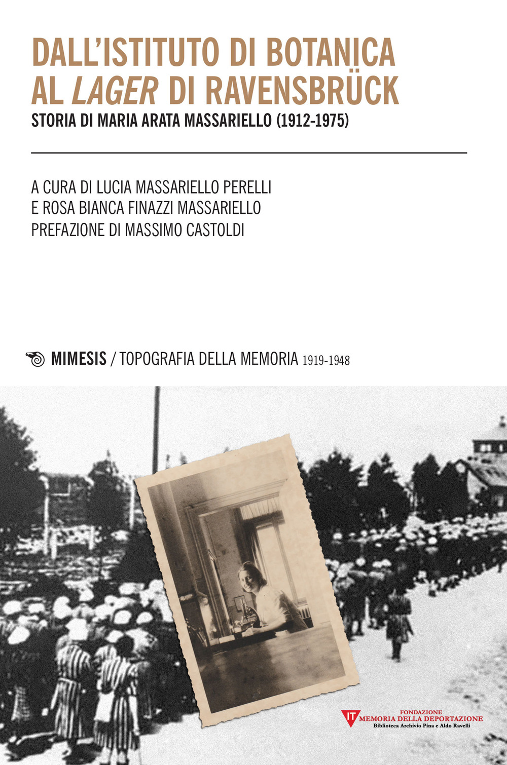 Dall'istituto di botanica al lager di Ravensbrück. Storia di Maria Arata Massariello (1912-1975)