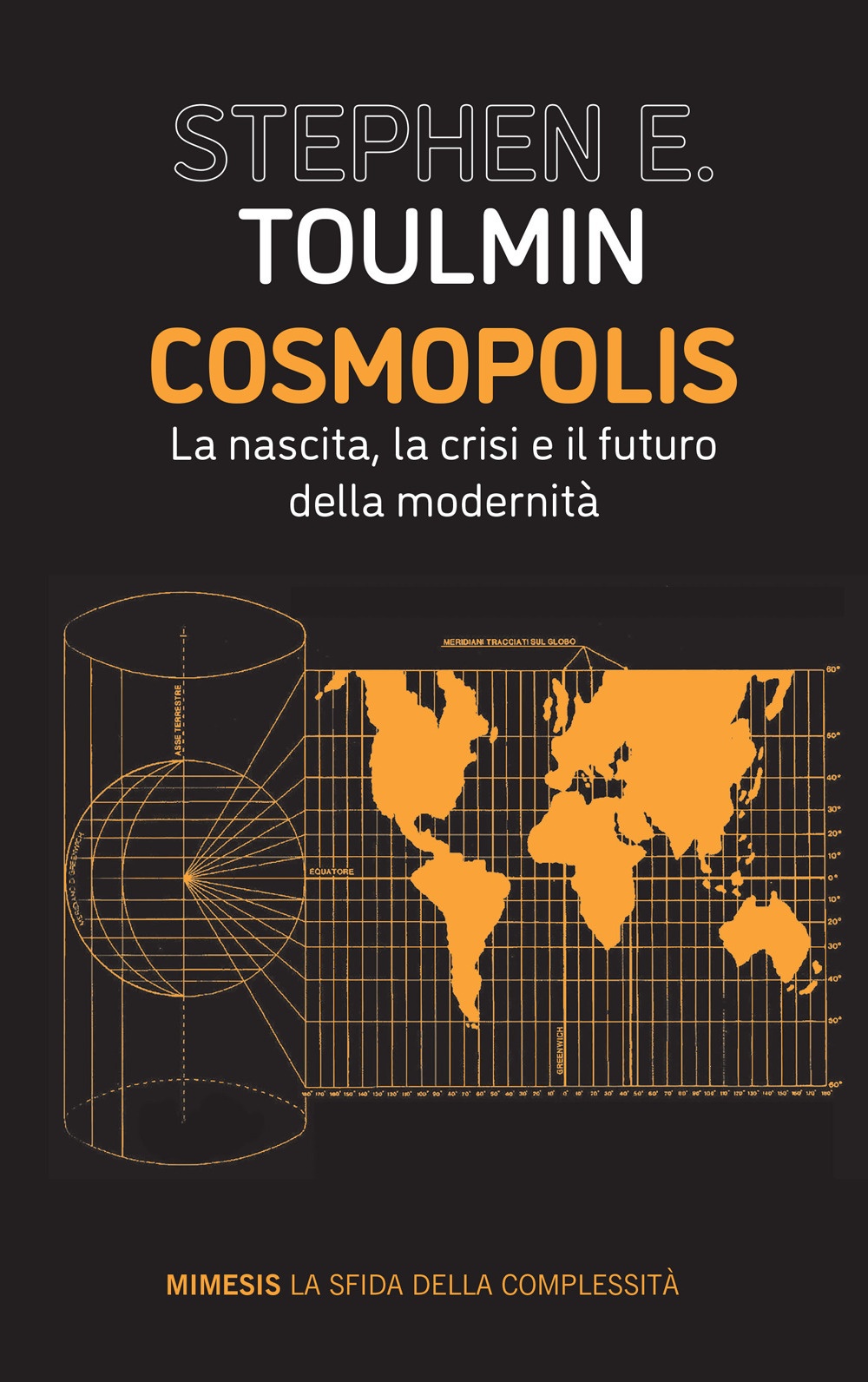 Cosmopolis. La nascita, la crisi e il futuro della modernità