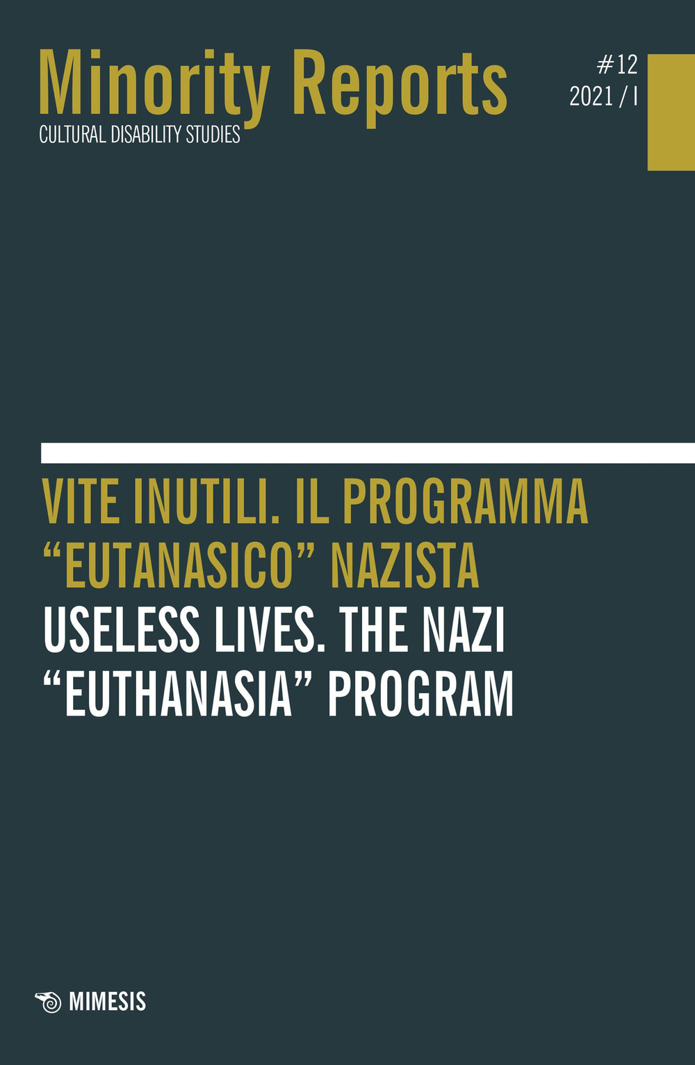 Minority reports (2021). Ediz. bilingue. Vol. 12: Vite inutili. Il programma «eutanasico» nazista-Useless lives. The nazi «euthanasia» program