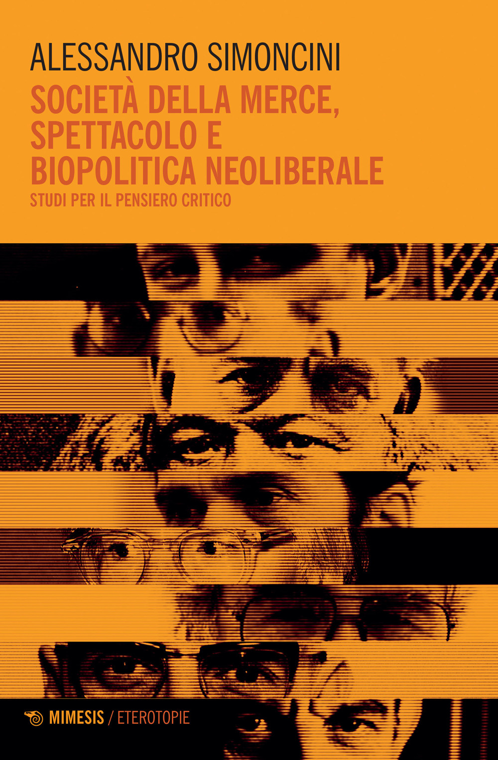 Società della merce, spettacolo e biopolitica neoliberale. Studi per il pensiero critico