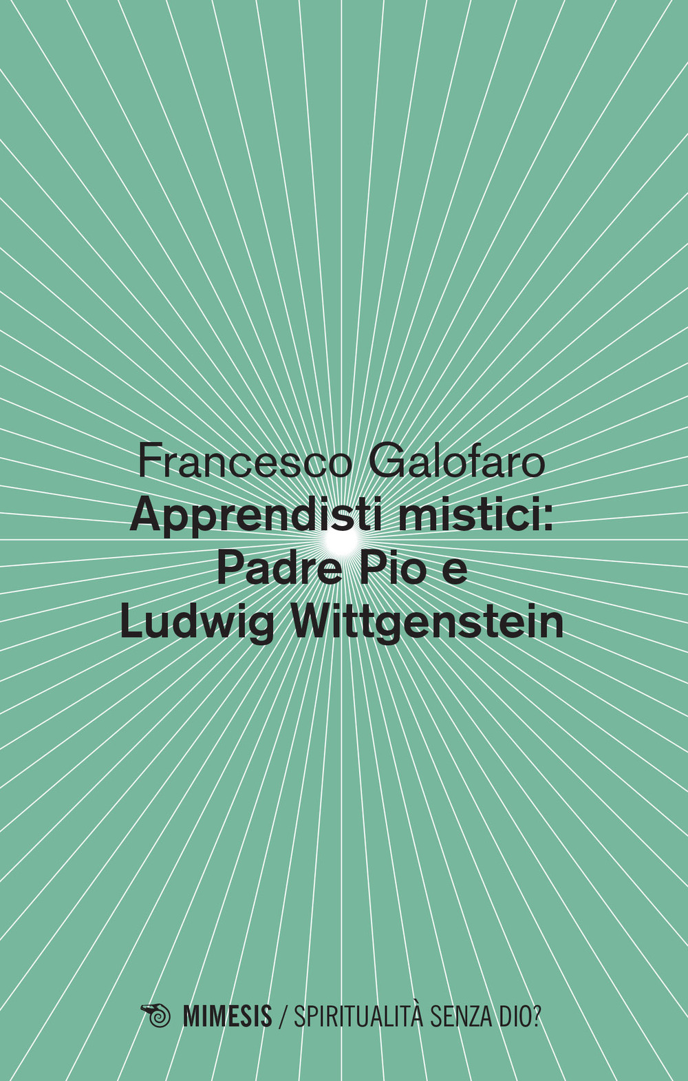 Apprendisti mistici: Padre Pio e Ludwig Wittgenstein