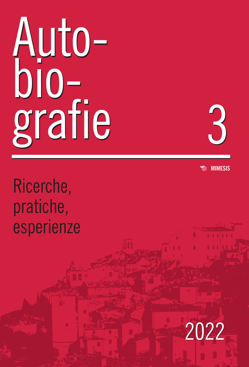 Autobiografie. Ricerche, pratiche, esperienze (2022). Vol. 3