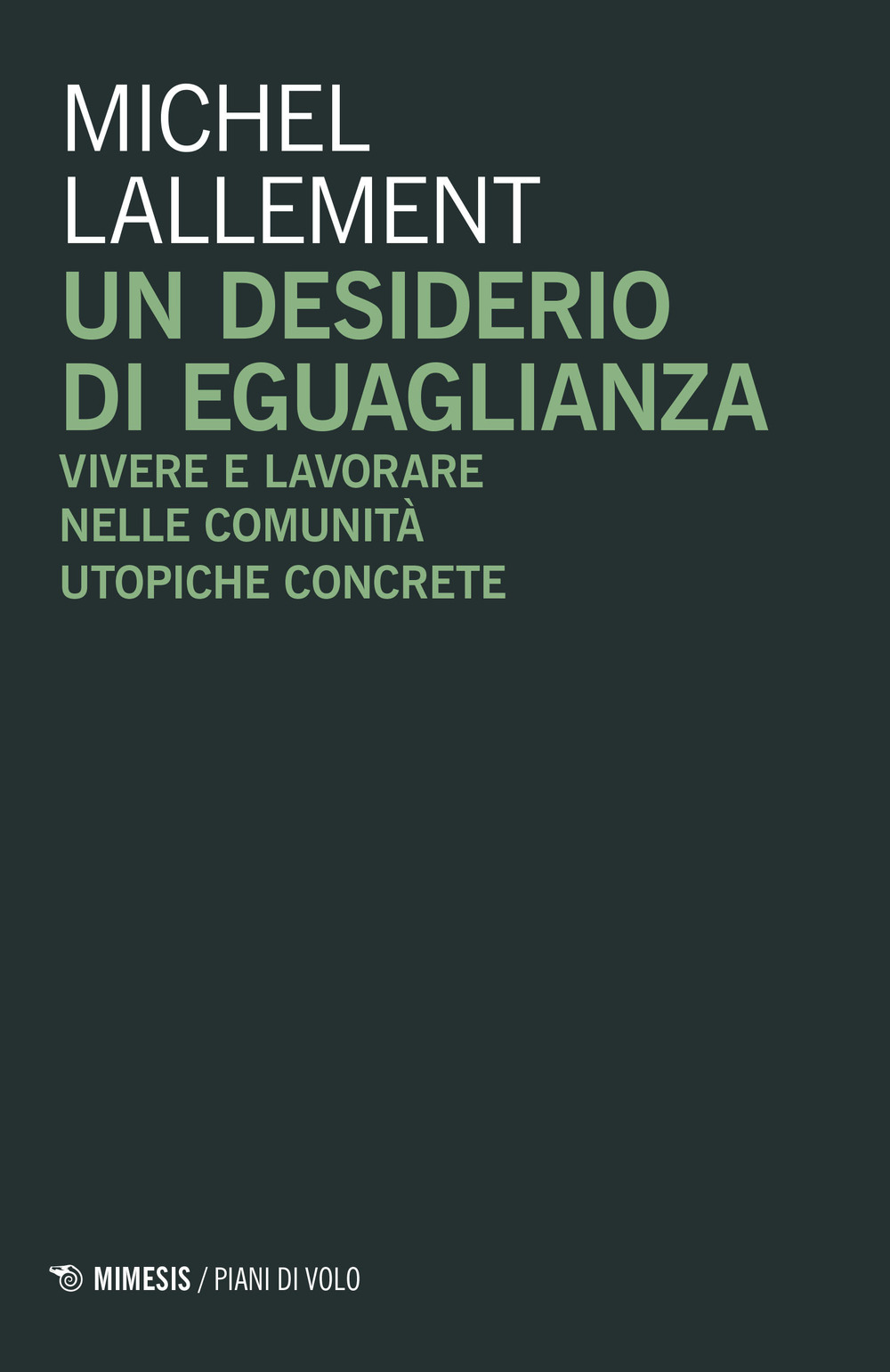 Un desiderio di eguaglianza. Vivere e lavorare nelle comunità utopiche concrete