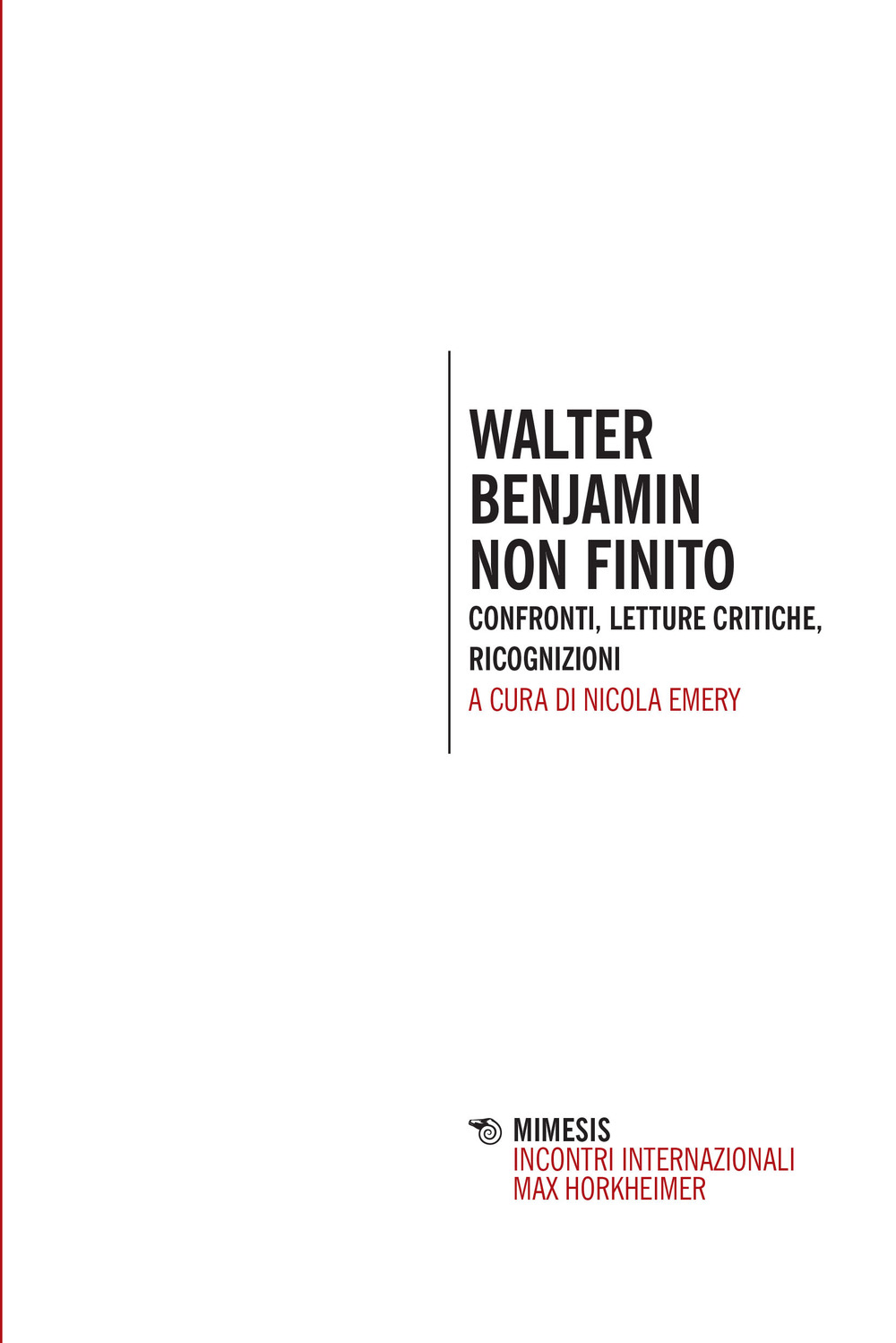 Walter Benjamin non finito. Confronti, letture, critiche, ricognizioni