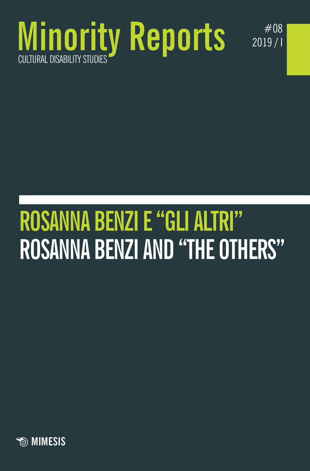 Minority reports (2019). Vol. 8: Rosanna Benzi e «gli altri»-Rosanna Benzi and «the others»