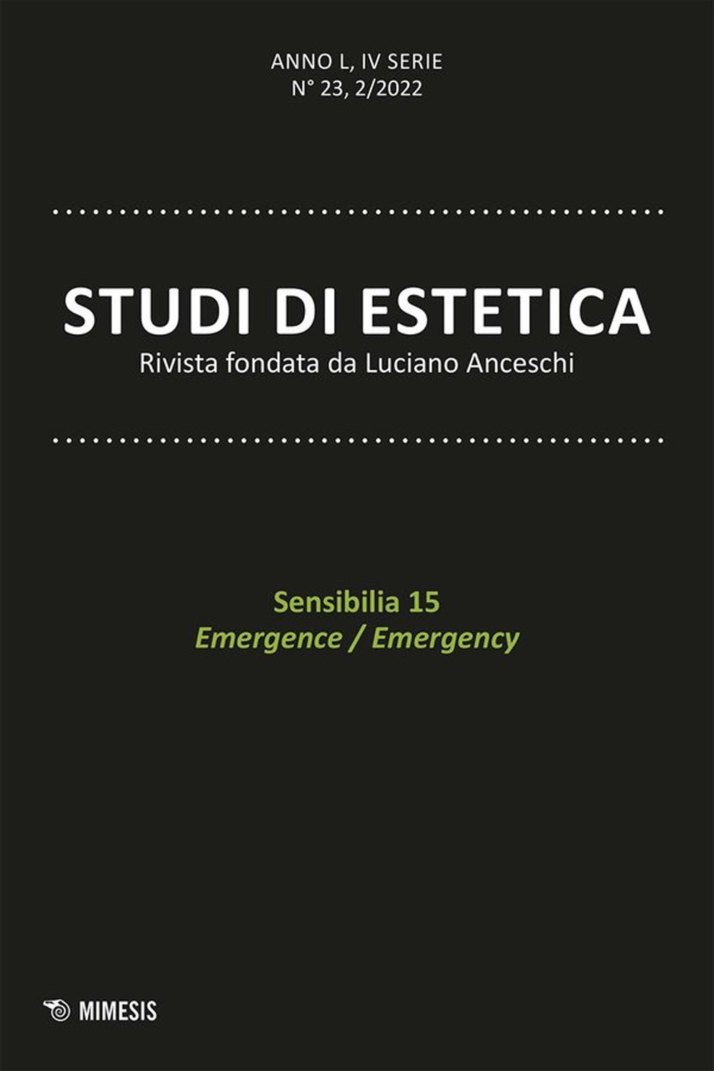 Studi di estetica (2022). Ediz. bilingue. Vol. 2: Sensibilia 15. Emergence/Emergency