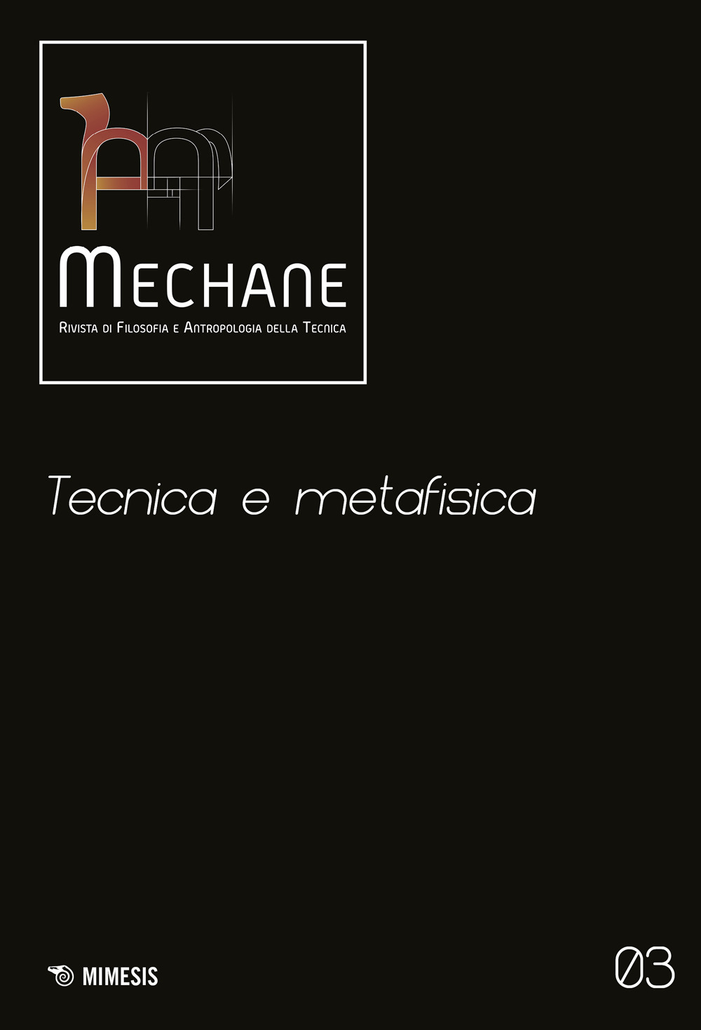 Mechane. Vol. 3: Tecnica e metafisica