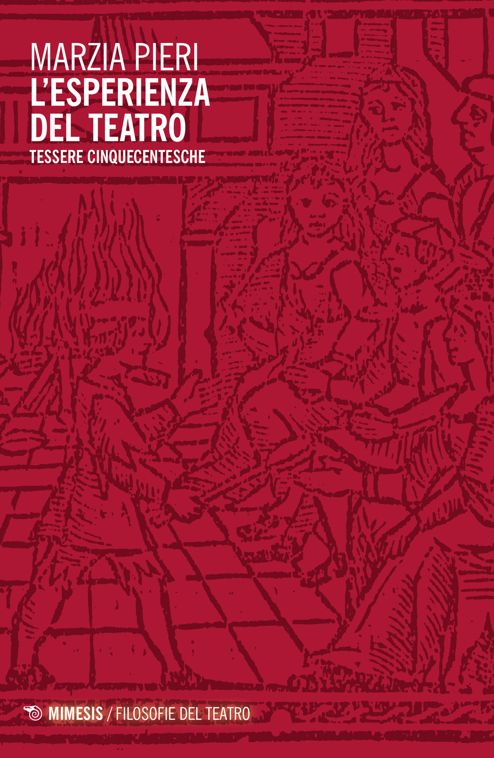 L'esperienza del teatro. Tessere cinqucentesche