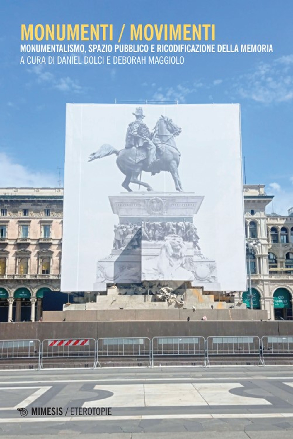 Monumenti / movimenti. Monumentalismo, spazio pubblico e ricodificazione della memoria