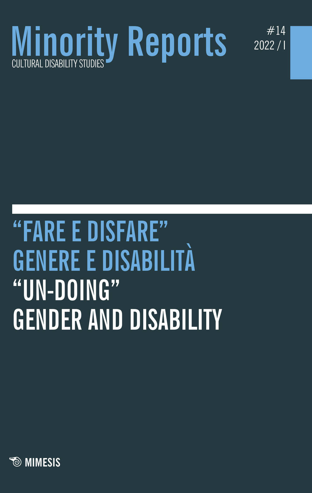 Minority reports (2022). Ediz. bilingue. Vol. 14: «Fare e disfare». Genere e disabilità-«Un-doing». Gender and disability