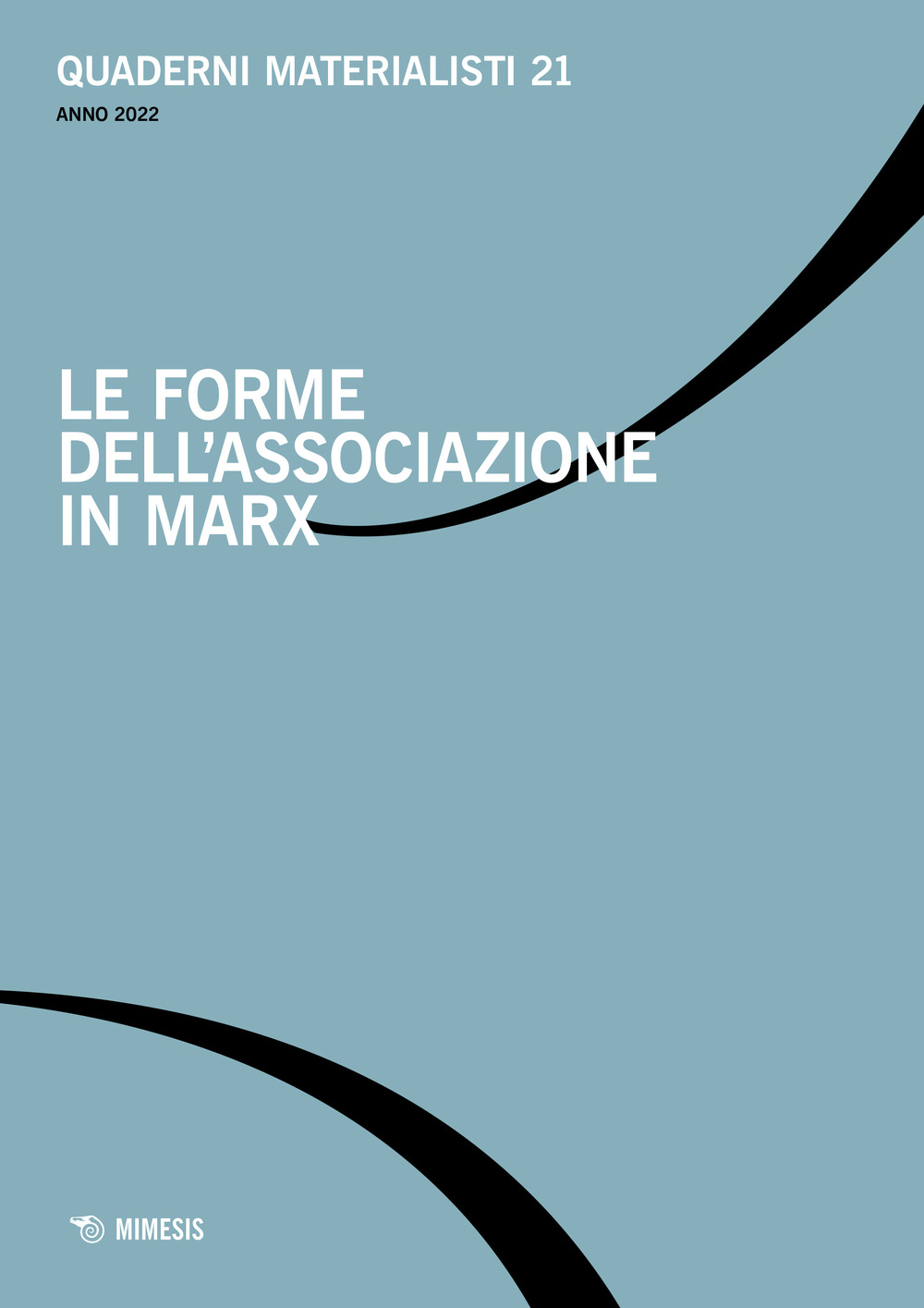 Quaderni materialisti. Vol. 21: Le forme dell'associazione in Marx