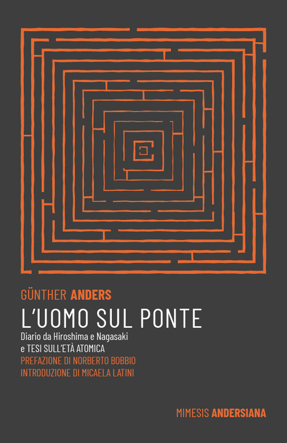L'uomo sul ponte. Diario da Hiroshima e Nagasaki e Tesi sull'età atomica