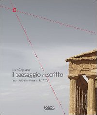 Il paesaggio descritto. Luoghi italiani patrimonio Unesco. Ediz. illustrata