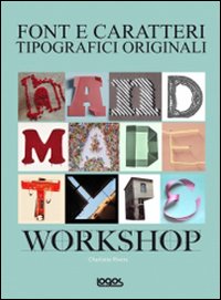 Handmade type workshop. Font e caratteri